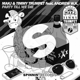MAKJ & TIMMY TRUMPET FEAT. ANDREW W.K. - PARTY TILL WE DIE